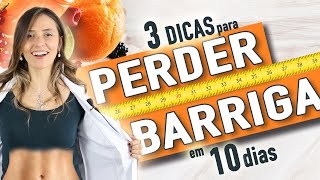 3 dicas para perder barriga em 10 dias [upl. by Ellehsor988]