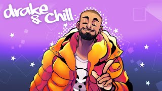 Drake amp Chill [upl. by Avehstab]