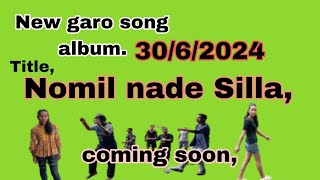 New garo song album Title Nomil nade silla 3062024ll [upl. by Jorrie]