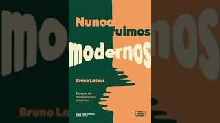 Nunca fuimos modernos  Bruno Latour Audiolibro [upl. by Semele72]