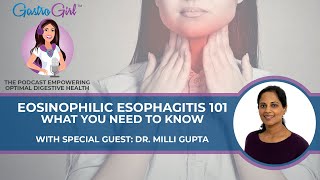 EOSINOPHILIC ESOPHAGITIS E0E 101 WHAT YOU NEED TO KNOW [upl. by Owen]