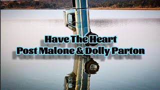 Post Malone amp Dolly Parton  Have The Heart Lyrics [upl. by Dorreg920]