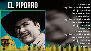 El Piporro 2024 MIX Las Mejores Canciones  El Taconazo Llegó Borracho El Borracho El Ojo De V [upl. by Hadnama]