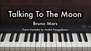 Talking To The Moon  Bruno Mars  Piano Karaoke by Andre Panggabean [upl. by Aicenev]