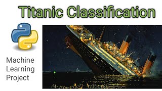 Titanic Classification  machine learning project  kaggle competitions [upl. by Kirst]