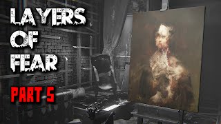 Layers of Fear  Part 5  Full Gameplay Walkthrough No Commentary [upl. by Zilla]