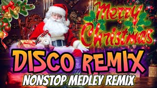 NEW CHRISTMAS SONG NONSTOP DISCO REMIX  CHRISTMAS SONG MEDLEY 2024 [upl. by Iatnwahs]