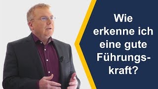 Wie erkenne ich eine gute Führungskraft Ratgebervideo 1 [upl. by Cozmo]