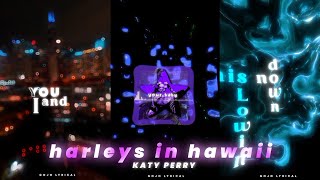 Katy Perry  Harleys In Hawaii Lyrics edit  Whatsapp Status ❤️ [upl. by Emelina]