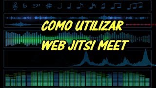 COMO UTILIZAR JITSI MEET WEB VIDEOCONFERENCIAS [upl. by Eiahpets752]