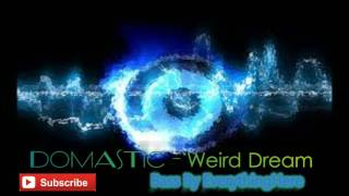 Domastic  Weird Dream Official Bass Music [upl. by Eintrok]