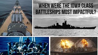 When Were The Iowa Class Battleships Most Impactful [upl. by Pet]