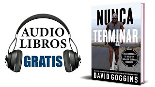 Nunca terminar Audiolibro David Goggins [upl. by Martinic]