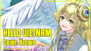 【MV】Hello Vietnam  Cover by Kronus ENFRVN [upl. by Eltsyrk613]