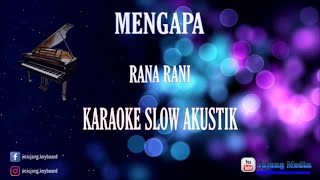 MENGAPA RANA RANI KARAOKE  SLOW AKUSTIK [upl. by Analed]