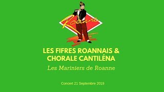 Les Fifres Roannais amp Chorale Cantiléna  Les Mariniers de Roanne Concert du 21 Septembre 2019 [upl. by Ezeerb]