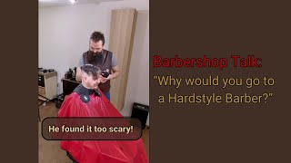 Barbershop Talk Why go to a Hardstyle Barber [upl. by Crowley]