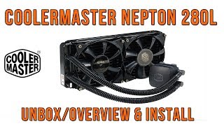 Cooler Master Nepton 280L AIO Watercooler UnboxOverview amp Install First Look [upl. by Bicknell]