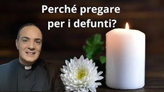 Perché pregare per i defunti [upl. by Hamel]