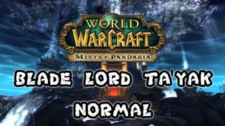 Mists of Pandaria Beta  Blade Lord Tayak Normal  FATBOSS [upl. by Suirada]