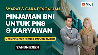 Syarat amp Cara Pengajuan Pinjaman BNI untuk Karyawan Swasta Dan PNS 2024‼️Pinjaman Hingga 500 Juta [upl. by Hailed]