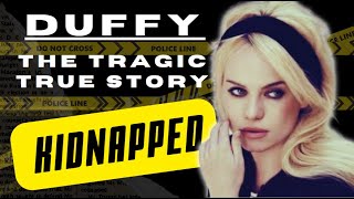 The Kidnap of Duffy  True Crime Documentary  Story of the Kidnapping of singer Duffy  True Story [upl. by Ware94]