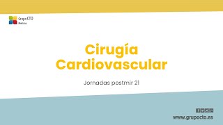 Jornadas PostMIR21 CTO  Cirugía Cardiovascular [upl. by Ssur]