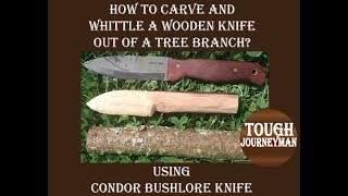 How to Carve and Whittle A Wooden Knife out of a tree Branch Using Condor Bushlore Knife [upl. by Oderfodog571]