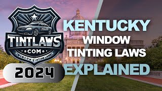 Kentucky Tint Laws 2024  Know Your Legal Limit [upl. by Coco155]