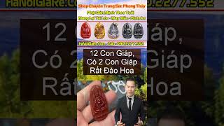 12 Con Giáp Có 2 Con Giáp Rất Đào Hoa phongthuy tuvi [upl. by Gillan971]