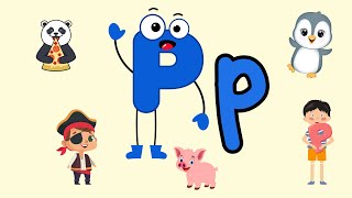 Letter P Song For Toddlers Learn letter P with examples  Alphabet song [upl. by Schweiker]