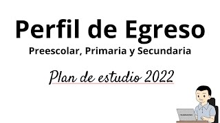 Perfil de egreso  Plan de estudio 2022 [upl. by Choo515]