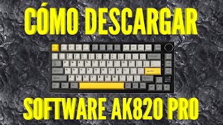 TUTORIAL DESCARGAR SOFTWARE Ajazz Ak820 Pro en ESPAÑOL [upl. by Ecilayram]