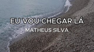 Eu Vou Chegar Lá  Tiago Peres Cover Matheus Silva [upl. by Wolbrom]