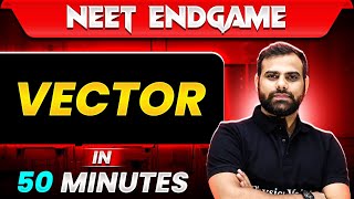 VECTOR in 50 Minutes  NEET 2024 [upl. by Strong]