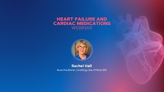 Heart Failure and Cardiac Medictions Webinar [upl. by Adnalohs]