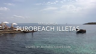 Purobeach Illetas Mallorca 4K  allthegoodiescom [upl. by Mccallion]