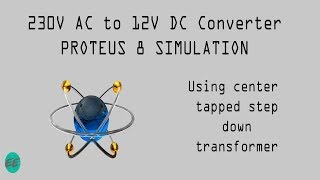 230V AC to 12V DC Converter  Proteus 8 Simulation [upl. by Ellehsor67]