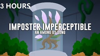 Imposter imperceptible 3 hours version  Among Us Song 2021 [upl. by Ahsiaa]