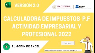 Nueva Calculadora de Impuestos ISR E IVA PF con Act Empresarial y Profesional 2022 Versión 20 [upl. by Oloap38]