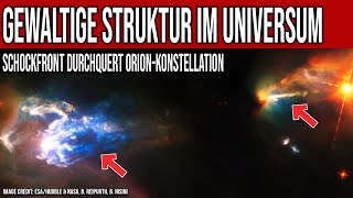 Gewaltige Struktur im Universum  Schockfront durchquert Orion Konstellation [upl. by Enoved]