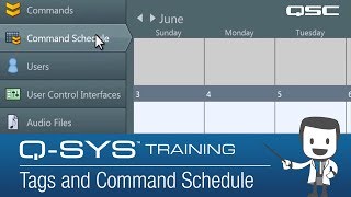 QSYS Administrator amp Configurator  Part C Administrator Tags and Command Schedule [upl. by Zzabahs]