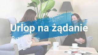 Urlop na żądanie  podstawowe informacje [upl. by Puiia]