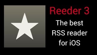 Reeder 3  The best RSS reader for iOS [upl. by Yud262]