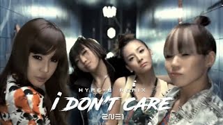 I DONT CARE  2NE1 2024 version  HypeB Remix [upl. by Bergquist]