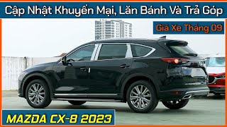 Giá xe Mazda CX8 tháng 092023 Cập nhật khuyến mại lăn bánh và trả góp các bản CX8 2023 [upl. by Wehtta279]