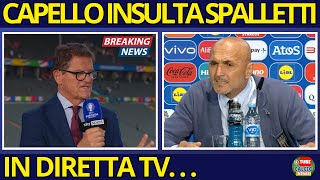 😂CAPELLO DEMOLISCE SPALLETTI IN DIRETTA TV ECCO COSA HA DETTO DELL’ITALIA   CALCIO NEWS [upl. by Atul]