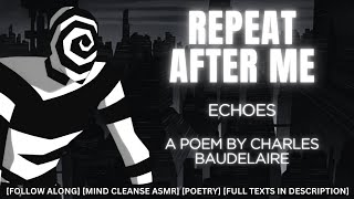 Poem of the Day Echoes  Charles Baudelaire Mind Cleanse ASMR Follow Along [upl. by Gaelan]