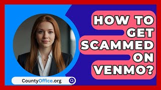 How To Get Scammed On Venmo  CountyOfficeorg [upl. by Wurster]