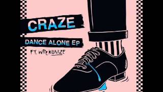 Dj Craze Feat Wrekonize quotDance Alonequot [upl. by Ana]